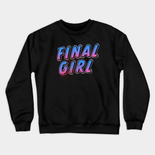 The Final Girl Crewneck Sweatshirt